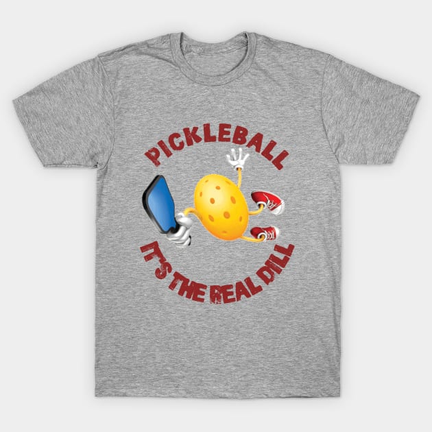 Pickleball - Pickleball Its The Real Dill T-Shirt by Kudostees